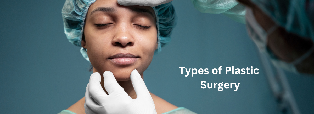 Types of Plastic Surgery
